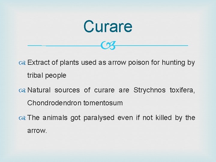 Curare Extract of plants used as arrow poison for hunting by tribal people Natural