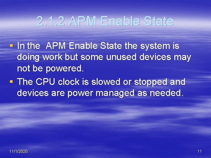 2. 1. 2 APM Enable State § In the APM Enable State the system