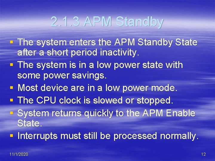 2. 1. 3 APM Standby § The system enters the APM Standby State after