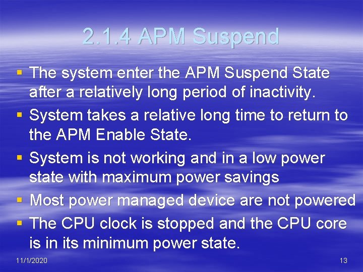 2. 1. 4 APM Suspend § The system enter the APM Suspend State after