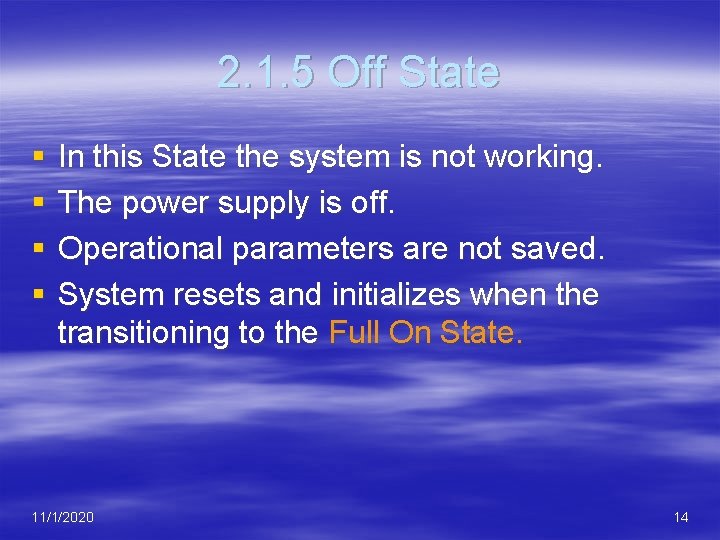 2. 1. 5 Off State § § In this State the system is not