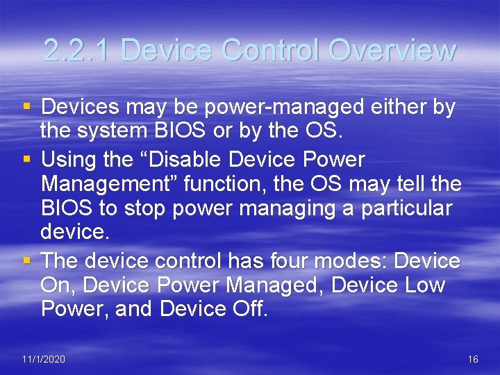 2. 2. 1 Device Control Overview § Devices may be power-managed either by the