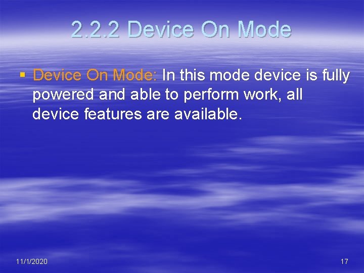 2. 2. 2 Device On Mode § Device On Mode: In this mode device