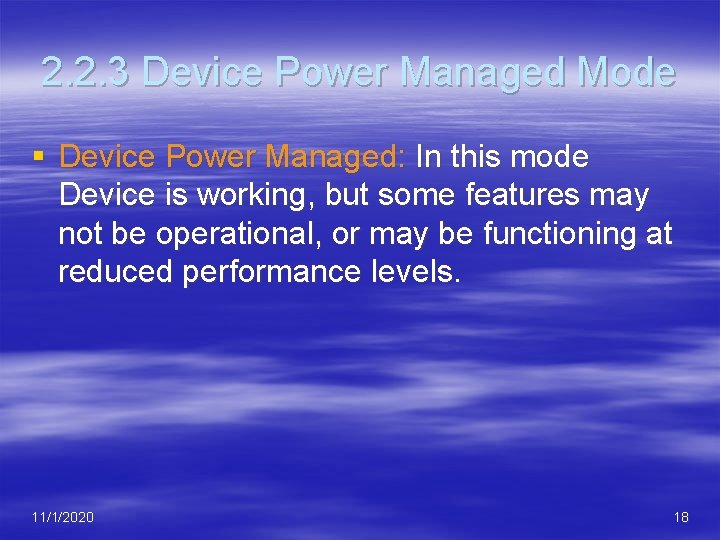 2. 2. 3 Device Power Managed Mode § Device Power Managed: In this mode