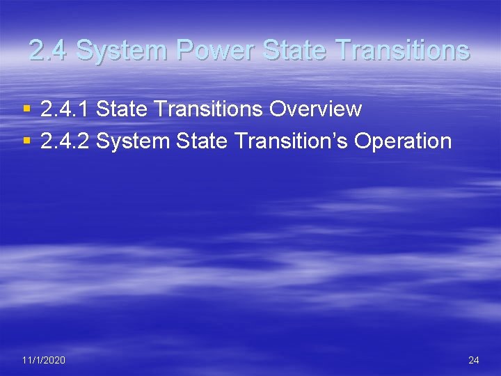 2. 4 System Power State Transitions § 2. 4. 1 State Transitions Overview §