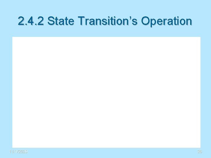 2. 4. 2 State Transition’s Operation 11/1/2020 26 