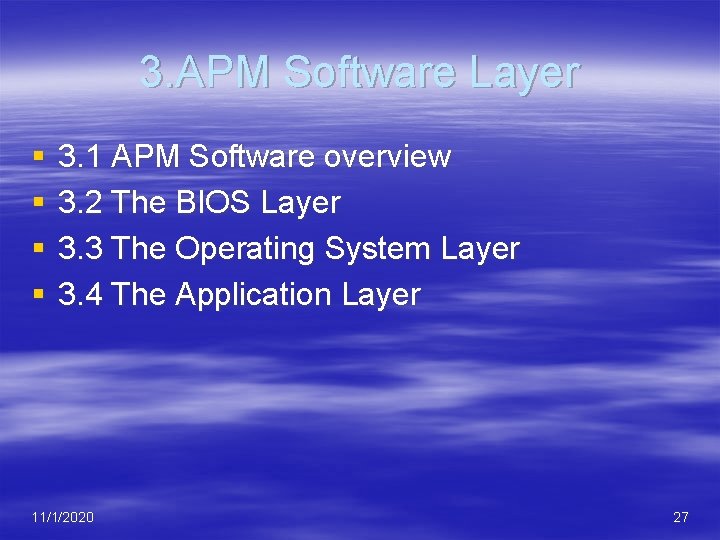 3. APM Software Layer § § 3. 1 APM Software overview 3. 2 The