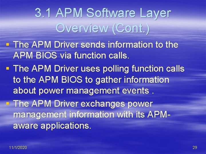 3. 1 APM Software Layer Overview (Cont. ) § The APM Driver sends information