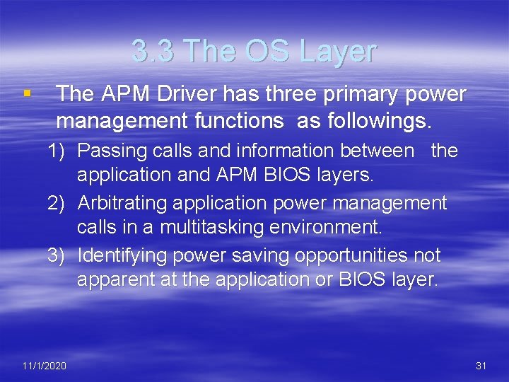 3. 3 The OS Layer § The APM Driver has three primary power management