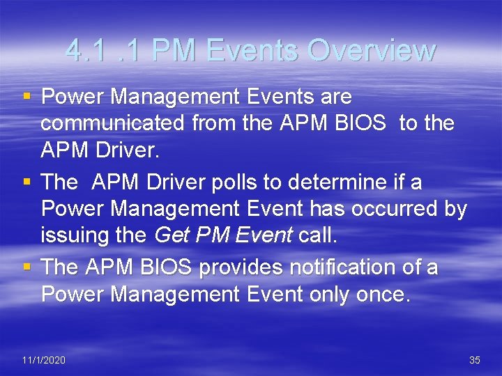 4. 1. 1 PM Events Overview § Power Management Events are communicated from the