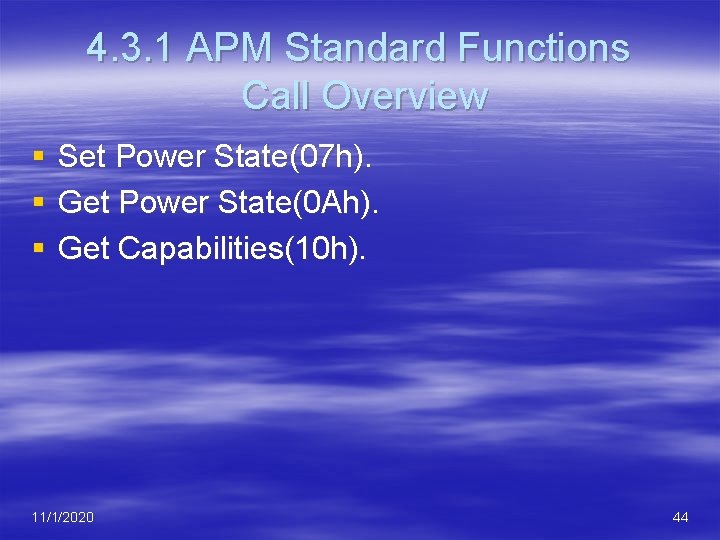 4. 3. 1 APM Standard Functions Call Overview § § § Set Power State(07