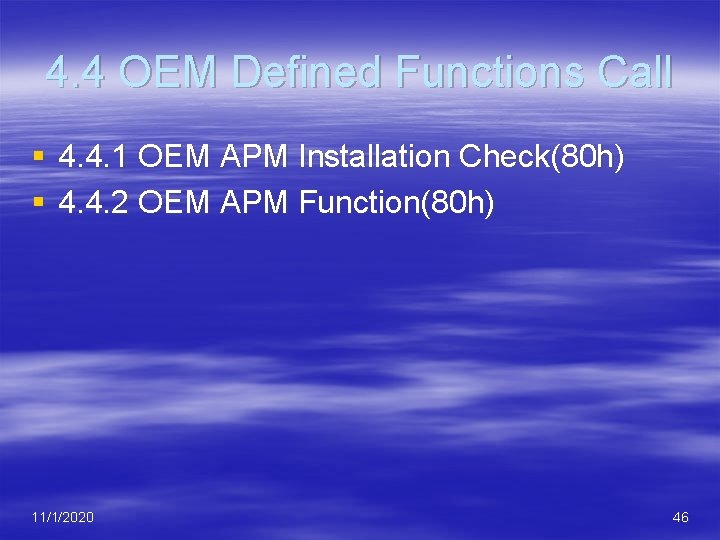 4. 4 OEM Defined Functions Call § 4. 4. 1 OEM APM Installation Check(80