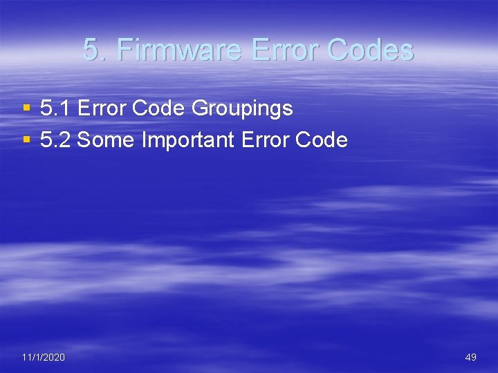 5. Firmware Error Codes § 5. 1 Error Code Groupings § 5. 2 Some