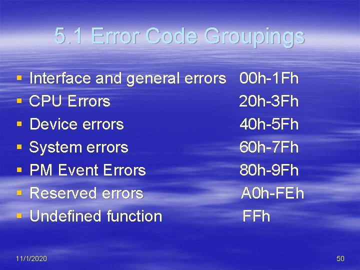 5. 1 Error Code Groupings § § § § Interface and general errors CPU