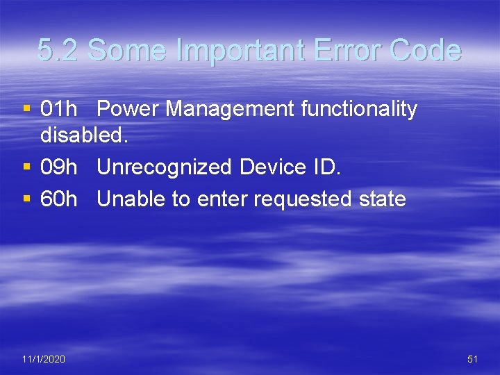 5. 2 Some Important Error Code § 01 h Power Management functionality disabled. §