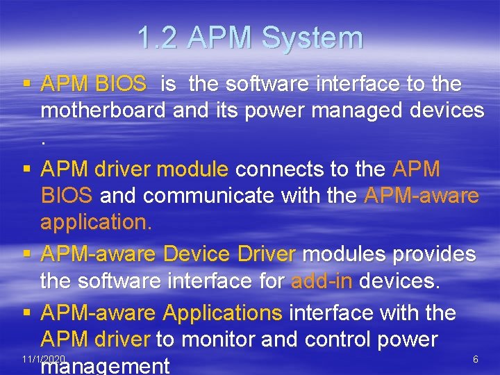 1. 2 APM System § APM BIOS is the software interface to the motherboard