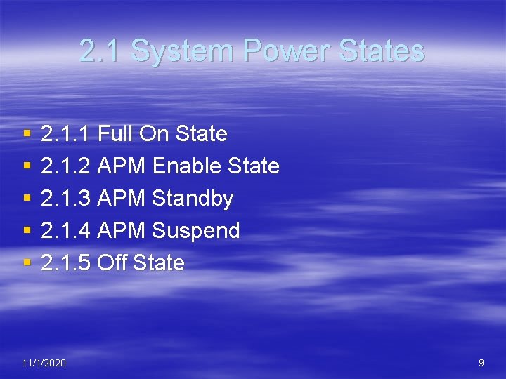 2. 1 System Power States § § § 2. 1. 1 Full On State