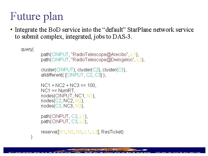 Future plan • Integrate the Bo. D service into the “default” Star. Plane network