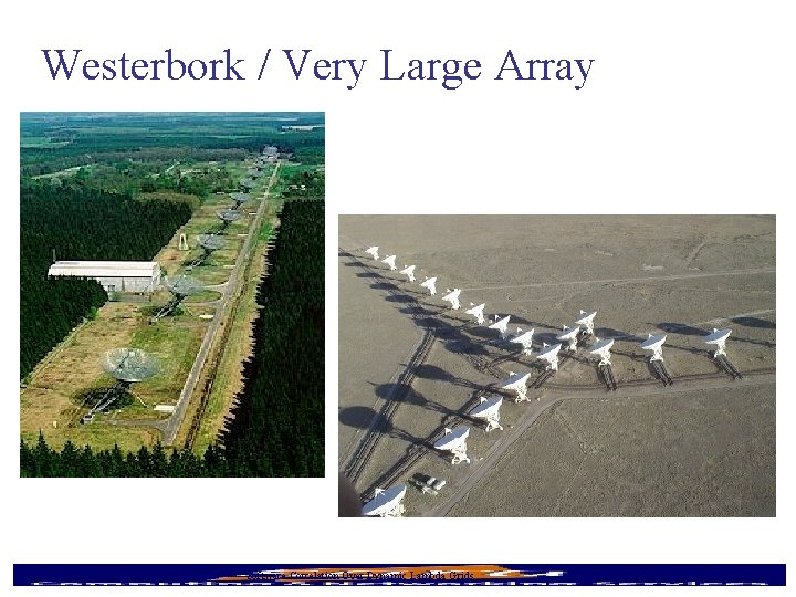 Westerbork / Very Large Array 9/16/2020 Software Correlation Over Dynamic Lambda Grids 8 