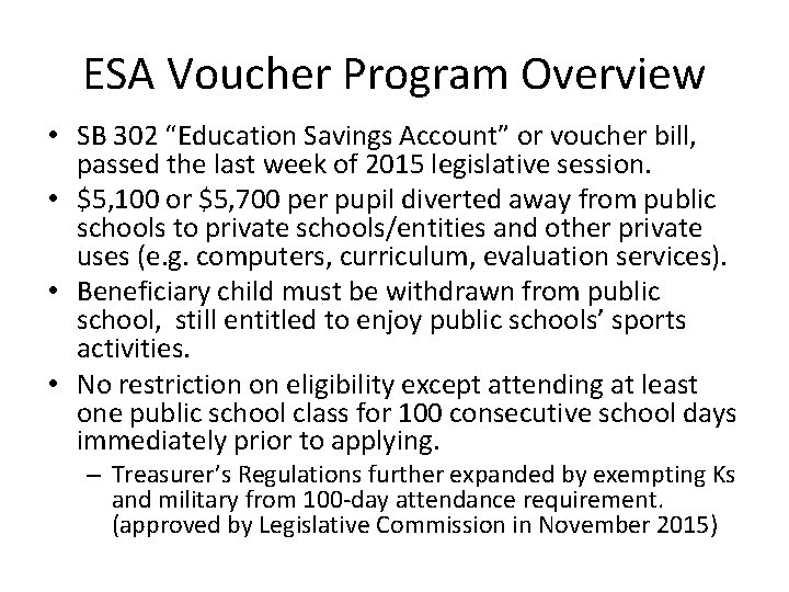 ESA Voucher Program Overview • SB 302 “Education Savings Account” or voucher bill, passed