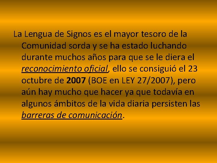 La Lengua de Signos es el mayor tesoro de la Comunidad sorda y se