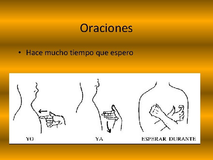Oraciones • Hace mucho tiempo que espero 