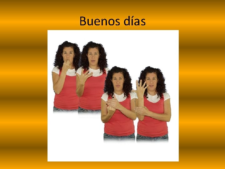 Buenos días 