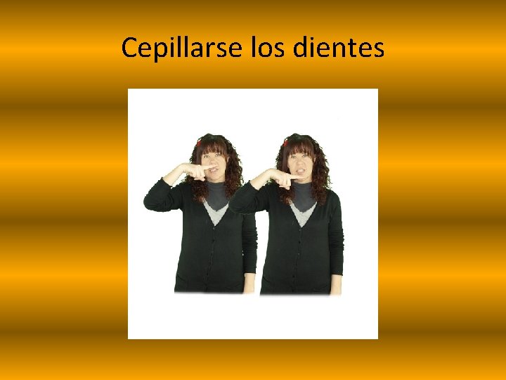 Cepillarse los dientes 