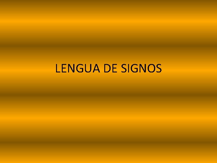 LENGUA DE SIGNOS 