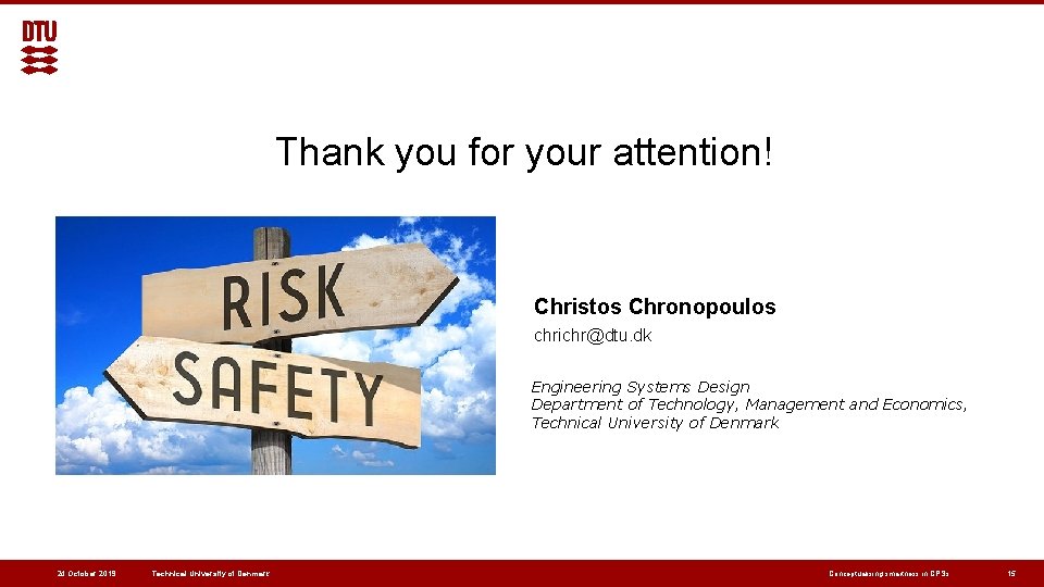 Thank you for your attention! Christos Chronopoulos chrichr@dtu. dk Engineering Systems Design Department of