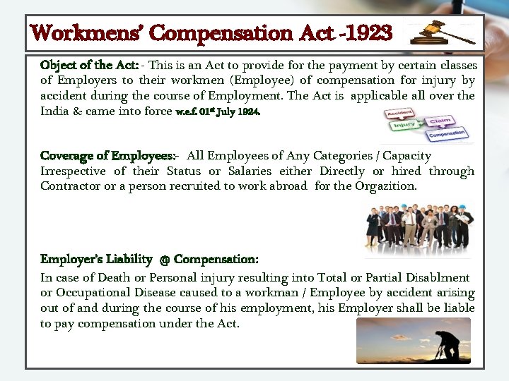 Workmens’ Compensation Act -1923 Object of the Act: - This is an Act to