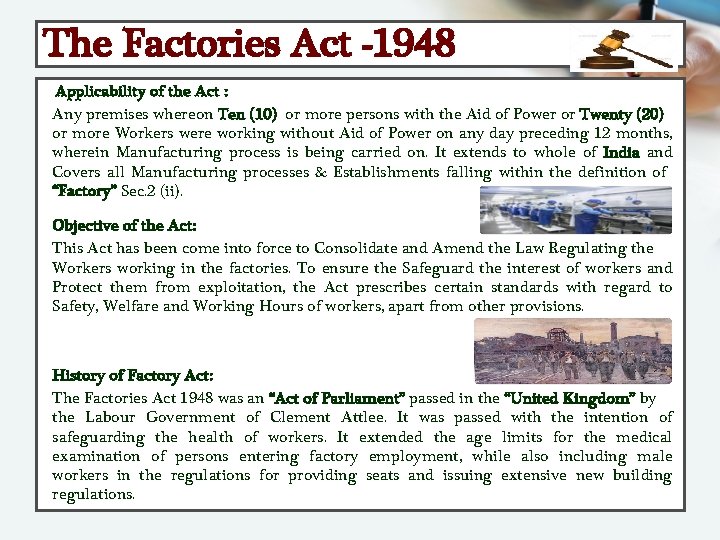 The Factories Act -1948 Applicability of the Act : Any premises whereon Ten (10)
