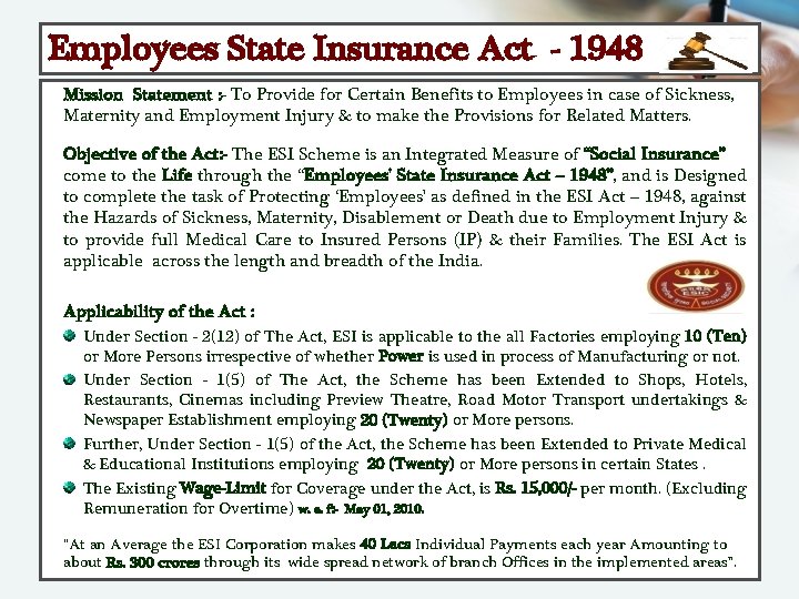 Employees State Insurance Act - 1948 Mission Statement : - To Provide for Certain