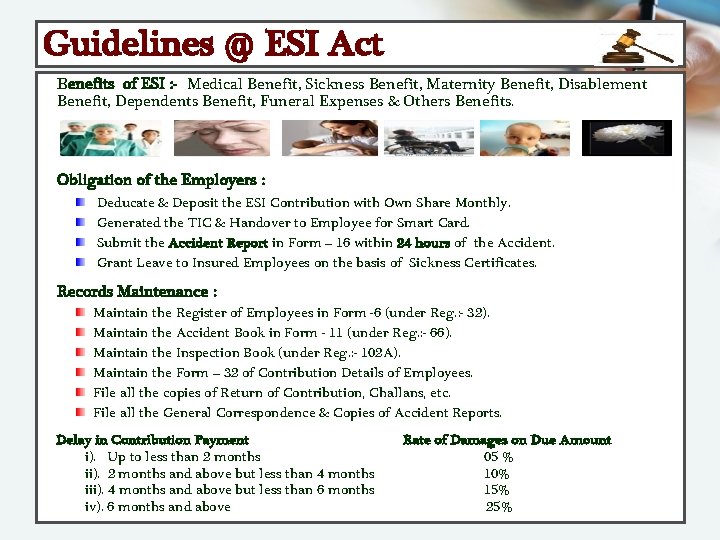 Guidelines @ ESI Act Benefits of ESI : - Medical Benefit, Sickness Benefit, Maternity