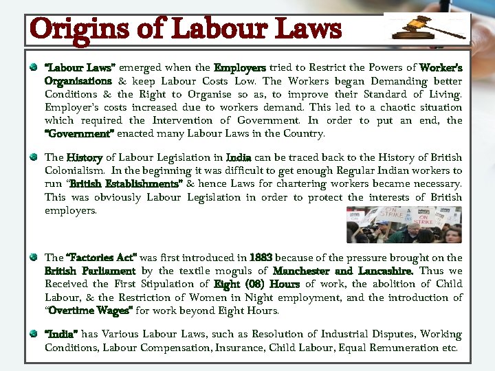 Origins of Labour Laws “Labour Laws” emerged when the Employers tried to Restrict the