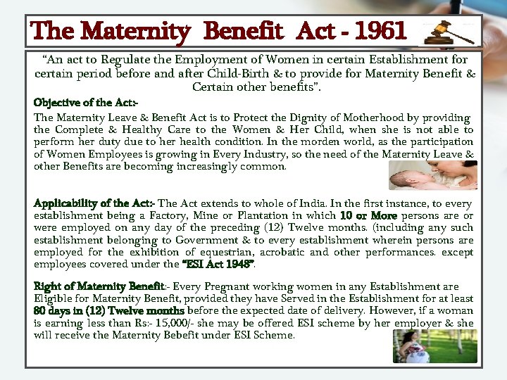 The Maternity Benefit Act - 1961 “An act to Regulate the Employment of Women