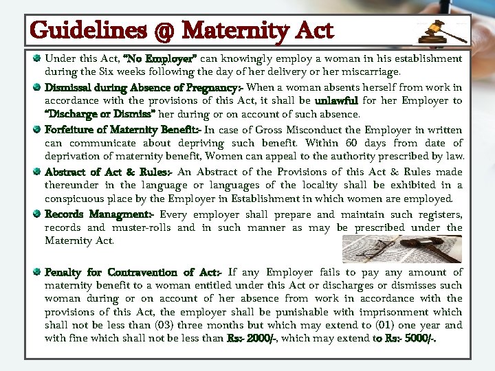 Guidelines @ Maternity Act Under this Act, “No Employer” can knowingly employ a woman