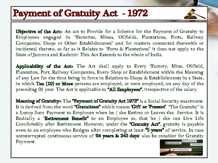 Payment of Gratuity Act - 1972 Objective of the Act: - An act to