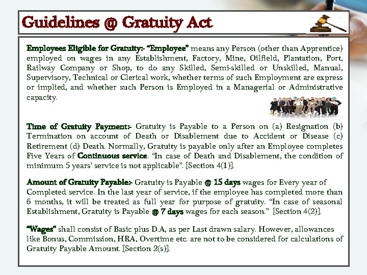 Guidelines @ Gratuity Act Employees Eligible for Gratuity: - “Employee” means any Person (other