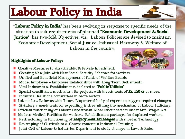 Labour Policy in India “Labour Policy in India” has been evolving in response to