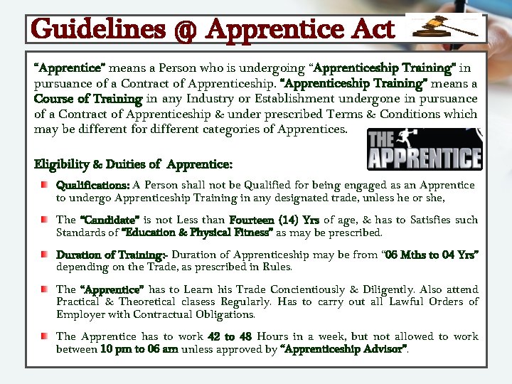 Guidelines @ Apprentice Act “Apprentice” means a Person who is undergoing “Apprenticeship Training” in