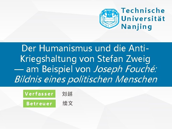 Technische Universität Nanjing Der Humanismus und die Anti. Kriegshaltung von Stefan Zweig — am