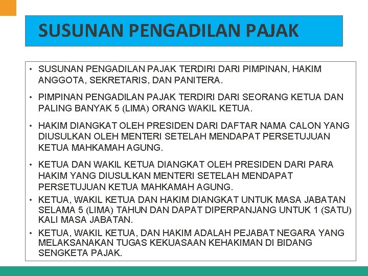 SUSUNAN PENGADILAN PAJAK • SUSUNAN PENGADILAN PAJAK TERDIRI DARI PIMPINAN, HAKIM ANGGOTA, SEKRETARIS, DAN