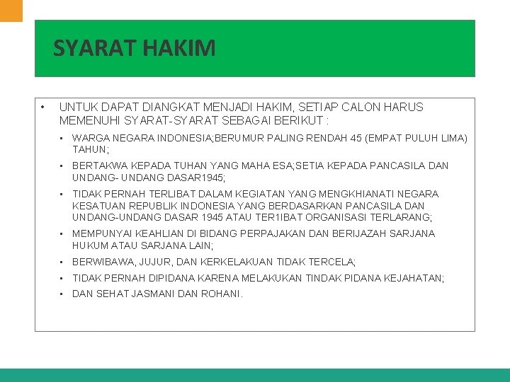 SYARAT HAKIM • UNTUK DAPAT DIANGKAT MENJADI HAKIM, SETIAP CALON HARUS MEMENUHI SYARAT-SYARAT SEBAGAI