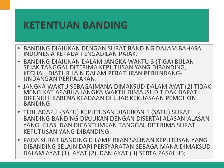 KETENTUAN BANDING • BANDING DIAJUKAN DENGAN SURAT BANDING DALAM BAHASA INDONESIA KEPADA PENGADILAN PAJAK.