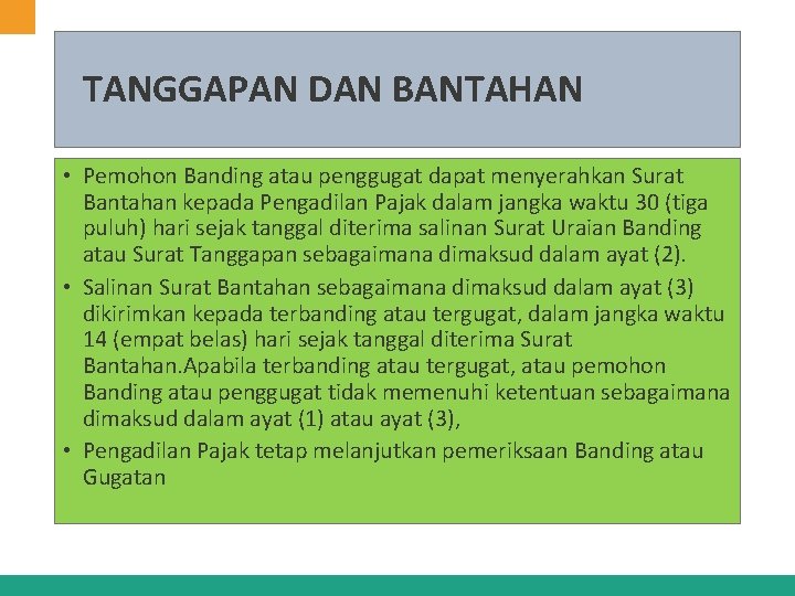 TANGGAPAN DAN BANTAHAN • Pemohon Banding atau penggugat dapat menyerahkan Surat Bantahan kepada Pengadilan