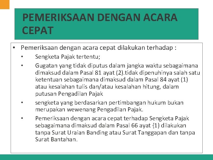 PEMERIKSAAN DENGAN ACARA CEPAT • Pemeriksaan dengan acara cepat dilakukan terhadap : • •