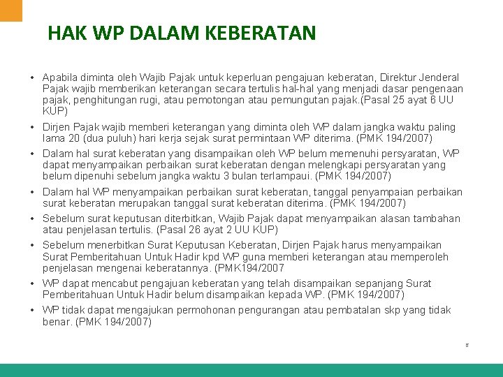 HAK WP DALAM KEBERATAN • Apabila diminta oleh Wajib Pajak untuk keperluan pengajuan keberatan,