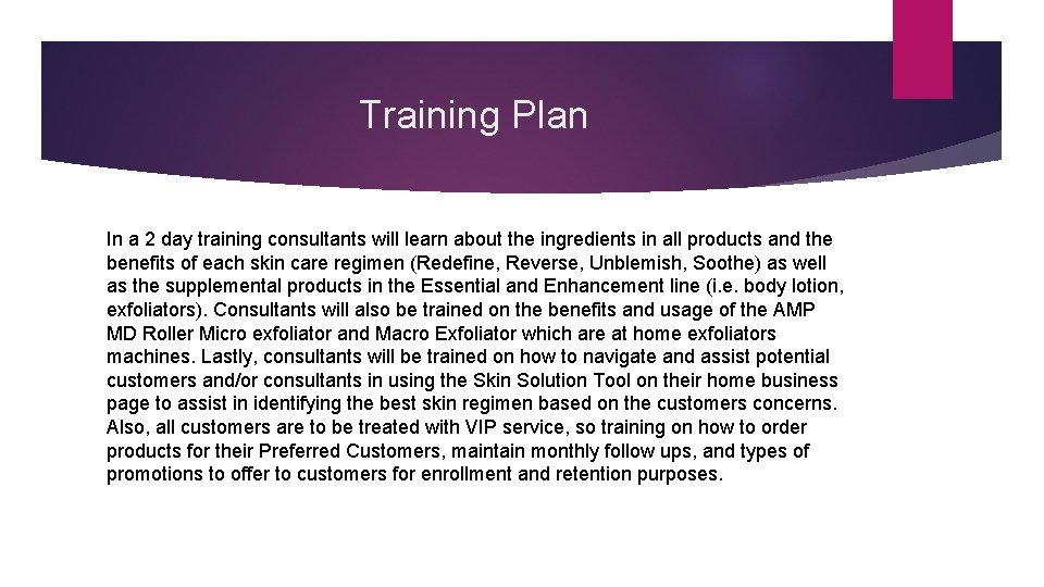 Training Plan In a 2 day training consultants will learn about the ingredients in