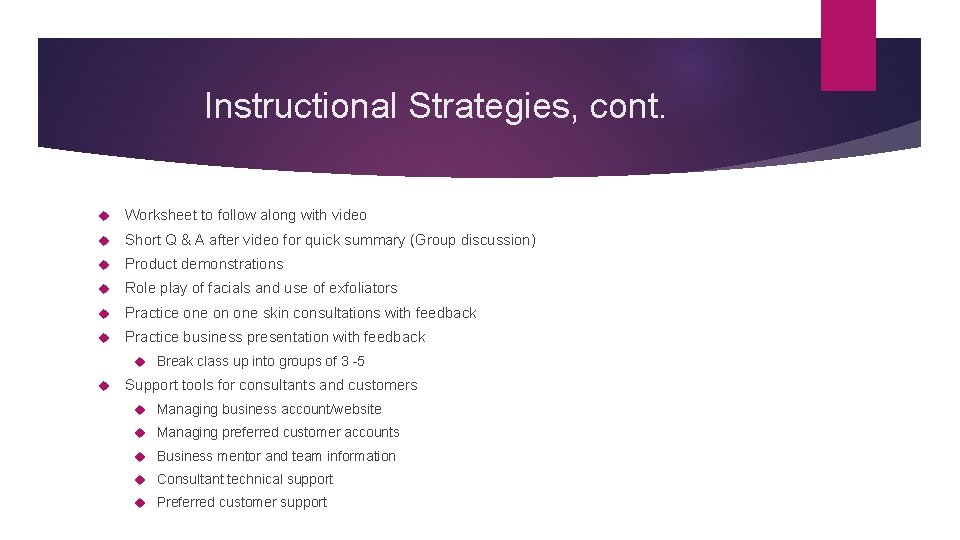 Instructional Strategies, cont. Worksheet to follow along with video Short Q & A after